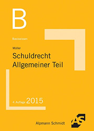 Basiswissen Schuldrecht Allgemeiner Teil Basiswissen Schuldrecht Allgemeiner Teil