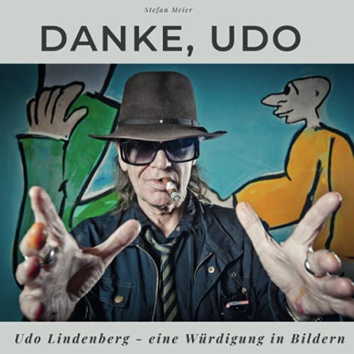 Danke, Udo: Udo Lindenberg - eine Würdigung in Bildern von 27 Amigos