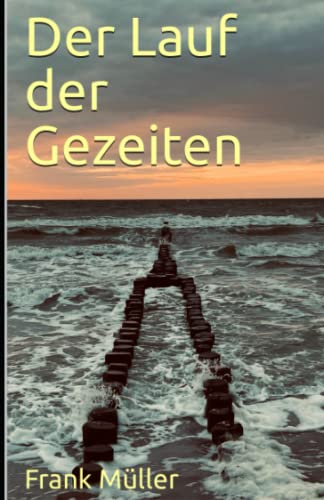 Der Lauf der Gezeiten Der Lauf der Gezeiten von Independently published