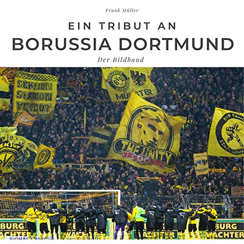 Ein Tribut an Borussia Dortmund: Der Bildband