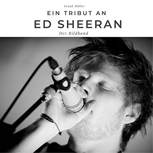 Ein Tribut an Ed Sheeran: Der Bildband