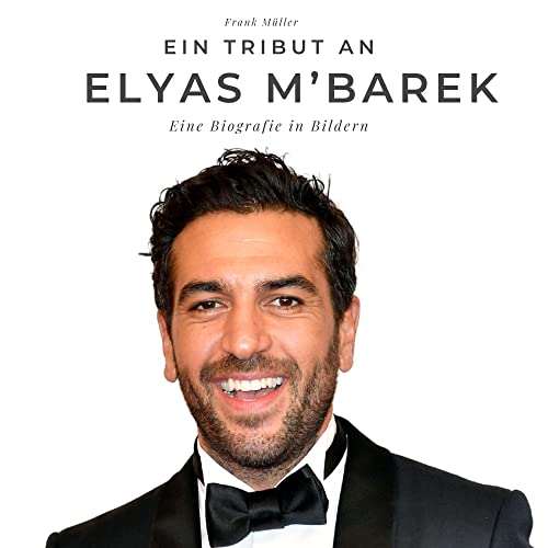 Ein Tribut an Elyas M'Barek: Eine Biografie in Bildern von 27 Amigos