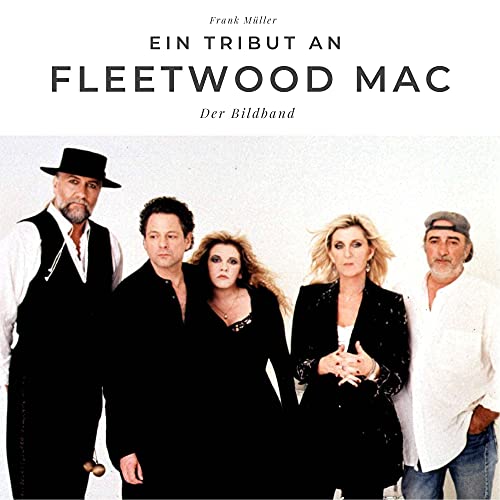 Ein Tribut an Fleetwood Mac: Der Bildband von 27 Amigos