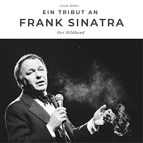Ein Tribut an Frank Sinatra: Der Bildband