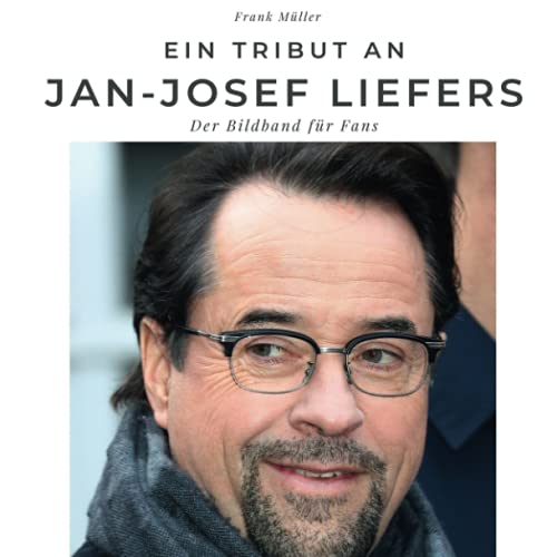 Ein Tribut an Jan Josef Liefers: Der Bildband für Fans von 27 Amigos