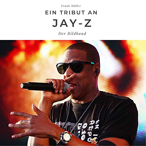 Ein Tribut an Jay-Z: Der Bildband Ein Tribut an Jay-Z: Der Bildband von 27 Amigos