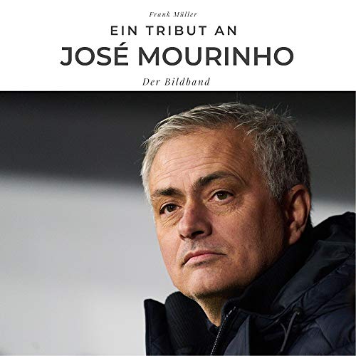 Ein Tribut an José Mourinho: Der Bildband