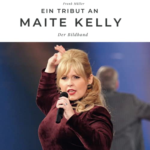 Ein Tribut an Maite Kelly: Der Bildband