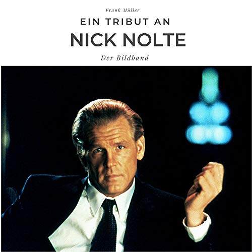 Ein Tribut an Nick Nolte: Der Bildband