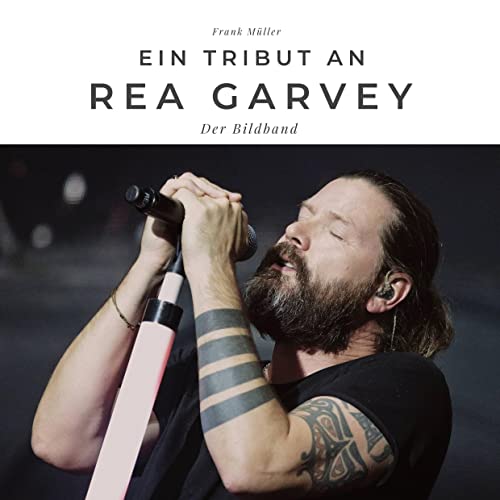 Ein Tribut an Rea Garvey: Der Bildband Ein Tribut an Rea Garvey: Der Bildband