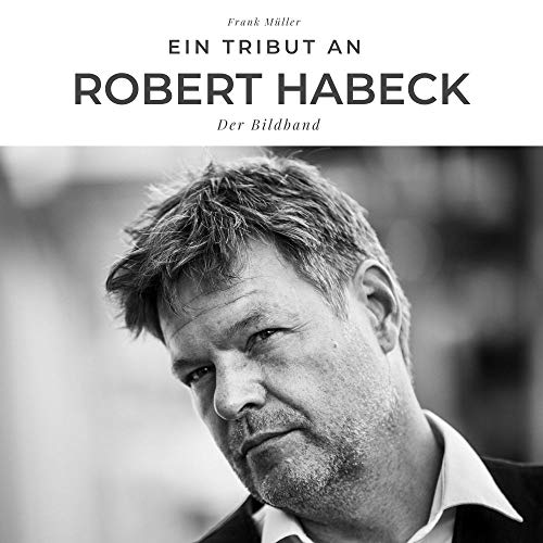 Ein Tribut an Robert Habeck: Der Bildband für Fans