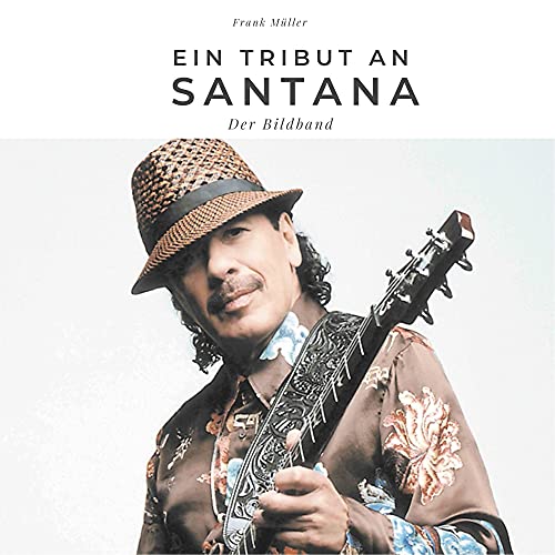 Ein Tribut an Santana: Der Bildband