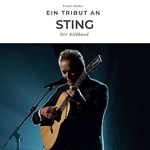 Ein Tribut an Sting: Der Bildband Ein Tribut an Sting: Der Bildband