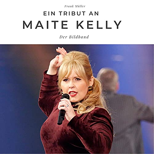 Ein Tribut an Maite Kelly: Der Bildband