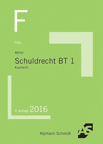 Fälle Schuldrecht BT 1: Kaufrecht Fälle Schuldrecht BT 1: Kaufrecht