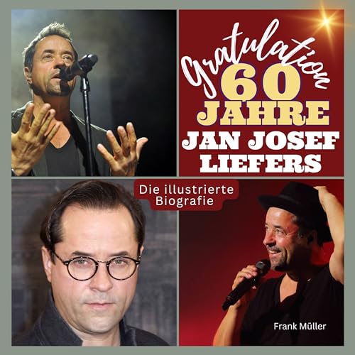 Gratulation, Jan Josef Liefers! 60 Jahre: Die illustrierte Biografie Gratulation, Jan Josef Liefers! 60 Jahre: Die illustrierte Biografie von 27 Amigos