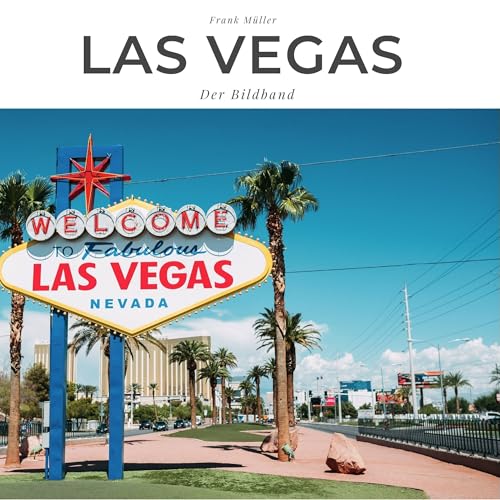 Las Vegas: Der Bildband: Tribut an eine Mega-Metropole Las Vegas: Der Bildband: Tribut an eine Mega-Metropole von 27 Amigos