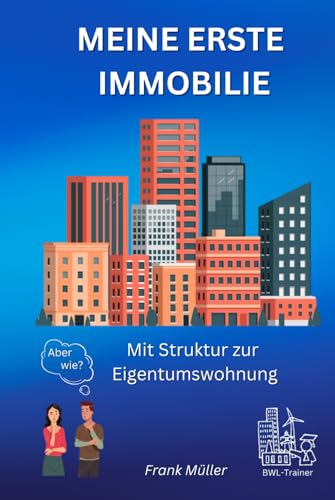 MEINE ERSTE IMMOBILIE: Mit Struktur zur Eigentumswohnung MEINE ERSTE IMMOBILIE: Mit Struktur zur Eigentumswohnung