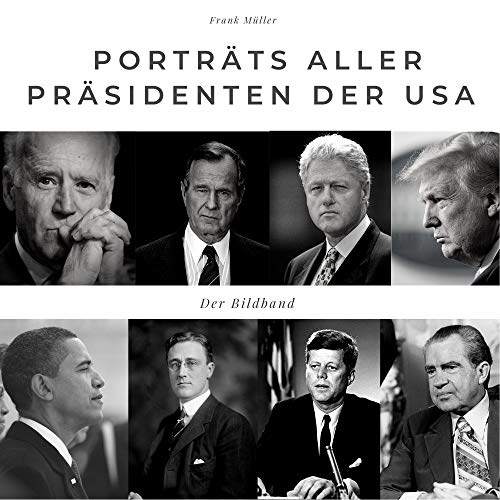 Porträts aller Präsidenten der USA: Der Bildband Porträts aller Präsidenten der USA: Der Bildband von 27 Amigos