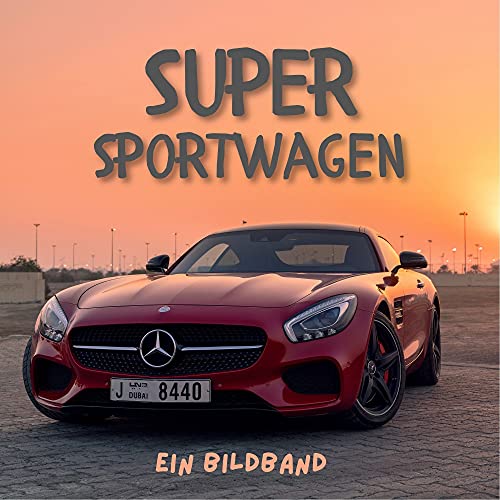 Supersportwagen: Der Bildband Supersportwagen: Der Bildband