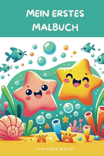 Mein erstes Malbuch - Tiermotive für Kleinkinder, leichtes Ausmalen, lustige Bilder: Malbuch für Kinder ab 2, einfache Tiermotive fördern Spass, Kreativität und Motorik von kleinen Mädchen und Jungs