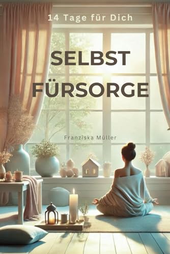 Selbstfürsorge 2.0: 14 Tage für Dich