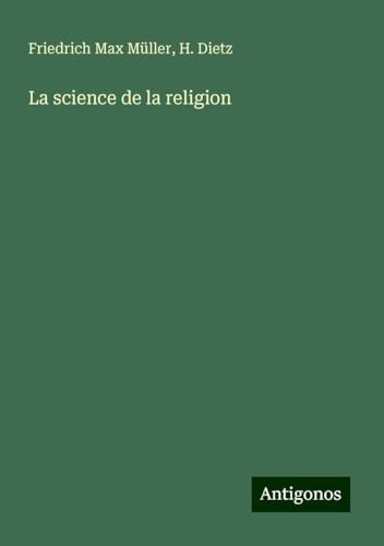 La science de la religion La science de la religion von Antigonos Verlag