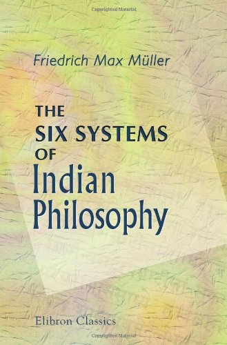 The Six Systems of Indian Philosophy The Six Systems of Indian Philosophy