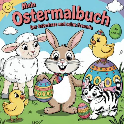 Mein Ostermalbuch: Der Osterhase und seine Freunde von Independently published