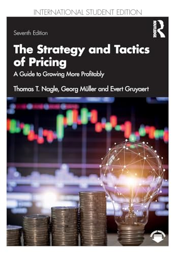 The Strategy and Tactics of Pricing: A Guide to Growing More Profitably International Student Edition The Strategy and Tactics of Pricing: A Guide to Growing More Profitably International Student Edition