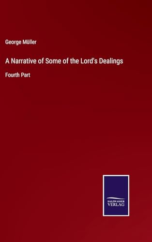 A Narrative of Some of the Lord's Dealings: Fourth Part von Salzwasser Verlag