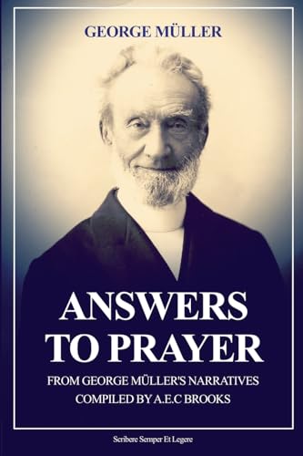 Answers to Prayer: from George Müller's Narratives (New Large Print edition followed by a short biography) von SSEL