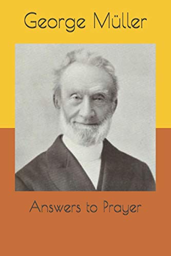 Answers to Prayer: from George Müller’s Narratives von Independently published