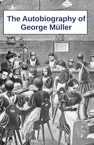 The Autobiography of George Müller von Independently published