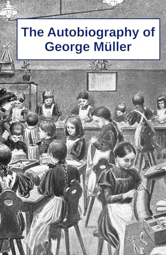 The Autobiography of George Müller von Independently published