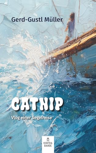 Catnip: Vlog einer Segelreise von kontrabande Verlag, Köln
