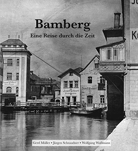 Bamberg - Eine Reise durch die Zeit von Heinrichs-Verlag gGmbH