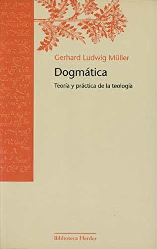 Dogmática : teoría y práctica de la teología (Biblioteca Herder) von Herder