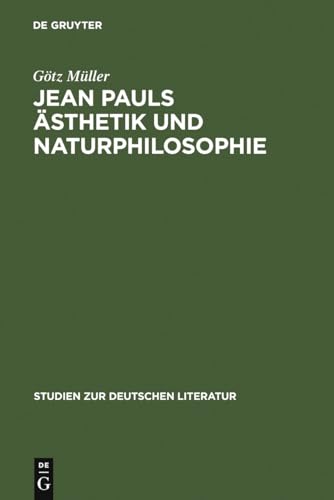 Jean Pauls Ästhetik und Naturphilosophie (Studien zur deutschen Literatur, 73, Band 73) von de Gruyter