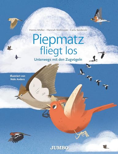 Piepmatz fliegt los.: Unterwegs mit den Zugvögeln (Peipmatz) von Jumbo Neue Medien + Verla