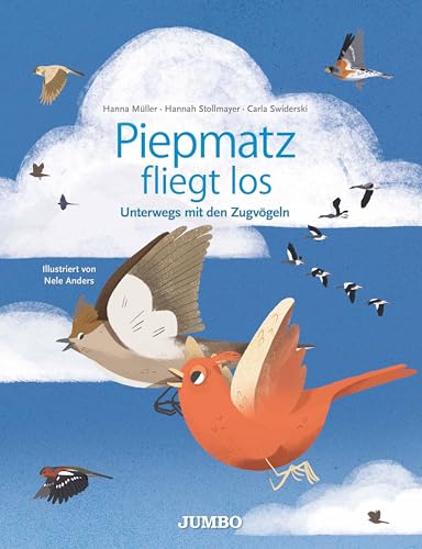 Piepmatz fliegt los: Unterwegs mit den Zugvögeln von Jumbo Neue Medien + Verla