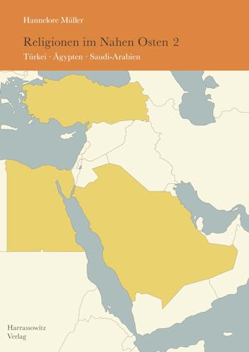 Religionen im Nahen Osten: Band 2: Türkei, Ägypten, Saudi-Arabien (The Medieval Countryside, Band 2)