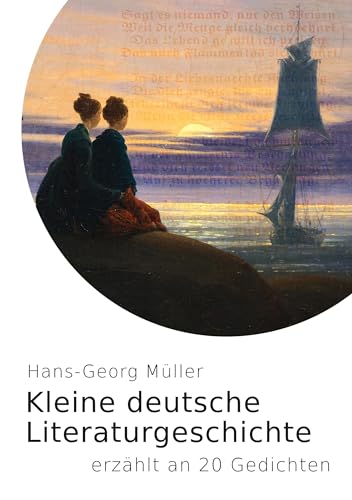 Kleine deutsche Literaturgeschichte: erzählt an 20 Gedichten von Books on Demand GmbH
