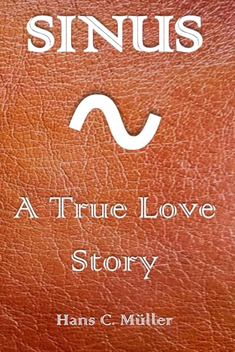 SINUS: A True Love Story SINUS: A True Love Story von Independently published