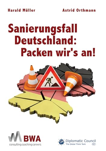 Sanierungsfall Deutschland: Packen wir’s an!: Wie wir der Deindustrialisierung entgegenwirken können Sanierungsfall Deutschland: Packen wir’s an!: Wie wir der Deindustrialisierung entgegenwirken können von DC Publishing