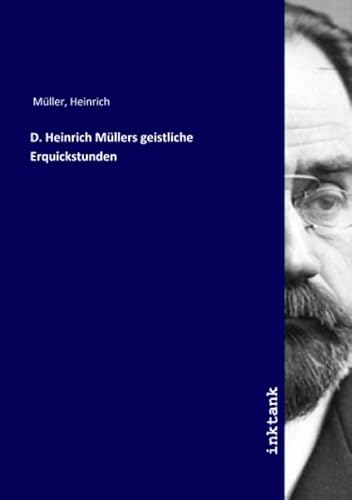 D. Heinrich Müllers geistliche Erquickstunden