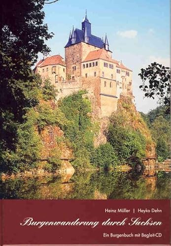 Burgenwanderung durch Sachsen: Ein Burgenbuch mit Begleit-CD (Burgenforschung aus Sachsen)