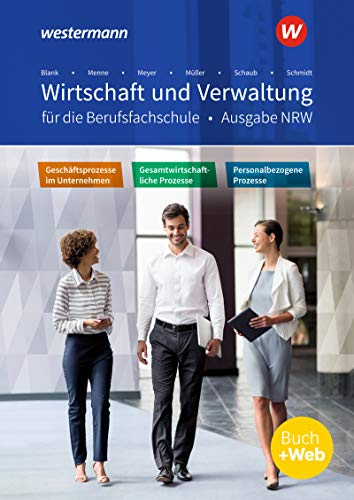 Wirtschaft und Verwaltung für die Berufsfachschule NRW: Geschäftsprozesse im Unternehmen - Personalbezogene Prozesse - Gesamtwirtschaftliche Prozesse Schülerband