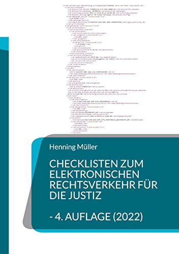 Checklisten zum elektronischen Rechtsverkehr für die Justiz: Bearbeitungshinweise und Übersichten für juristische Entscheider - 4. Aufl.