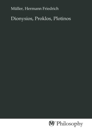 Dionysios, Proklos, Plotinos Dionysios, Proklos, Plotinos von MV-Philosophy